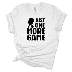 Women's Men Pickleball Just One More Game T-Shirt, Pickleball Gift, Funny Pickle - Picture 1 of 13