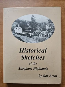 Historical Sketches Of The Allegheny Highlands by Gay Arritt (1995 hardcover) - Foto 1 di 12