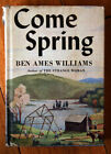 Come Spring By Ben Ames Williams 1945 Hc Dj Sun Dial Press Scarce Vintage Novel