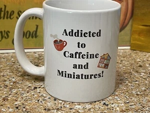 Addicted To Caffeine And Miniatures Coffee Mug Whitney LaBrie Miniatures - Picture 1 of 3
