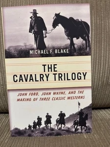 The Cavalry Trilogy by Michael Blake The Making of Classic Westerns SoftBack LNC - Imagen 1 de 2