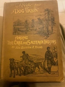 By Canoe & Dog-Train Among the Cree & Salteaux Indians by Egerton Ryerson Young - Picture 1 of 8