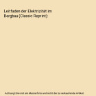 Leitfaden der Elektrizitt im Bergbau (Classic Reprint), Wilhelm Brsch