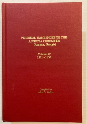 Personal Name Index to the Augusta Chronicle, GA Georgia - Volume IV 1821-1830 - Image 1 of 4