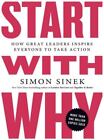 Start with Why: How Great Leaders Inspire Everyone to Take Action by Sinek