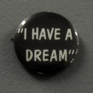 "I Have A Dream" Civil Rights Racial Justice Equality Cause Be-In Pinback Button