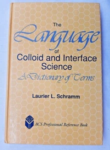 The Language of Colloid and Interface Science: A Dictionary of Terms by Schramm - Picture 1 of 12