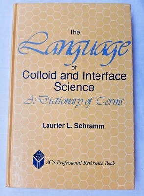 The Language of Colloid and Interface Science: A Dictionary of Terms by Schramm - Image 1 of 4