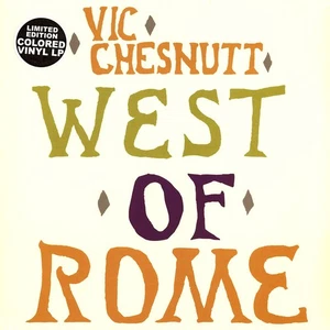Vic Chesnutt - West Of Rome (Vinyl LP - 2017 - US - Reissue) - Bild 1 von 2
