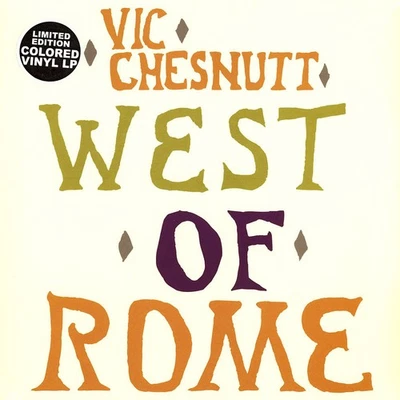 Vic Chesnutt - West Of Rome (Vinyl LP - 2017 - US - Reissue) - Bild 1 von 2