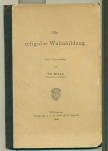 Th. BRAUN. Die religiose Wahnbildung [ The Religious Delusion ] 1906. GERMAN - Bild 1 von 3