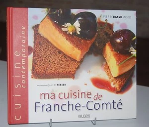 BASSO-MORO Pierre " MA CUISINE DE FRANCHE-COMTE " photos PERIER A.(2007)(203Ray1 - Bild 1 von 1