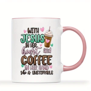 with-jesus-in-her-heart-and-coffee-in-her-hand-she-is-unjstoppable-ceramic-mug-c - Picture 1 of 6