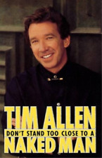Tim Allen Don't Stand Too Close to a Naked Man (Hardback)