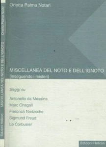Miscellanea del noto e dell'ignoto. Inseguendo i misteri. Palma Notari Orietta. - Foto 1 di 1