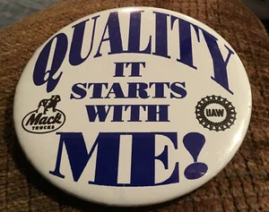 Vintage UAW QUALITY IT STARTS WITH ME MACK TRUCKS PIN Pinback Button. - Picture 1 of 2