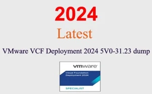VMware VCF Deployment 2024 5V0-31.23 dump GUARANTEED (1 month update) - Photo 1/1