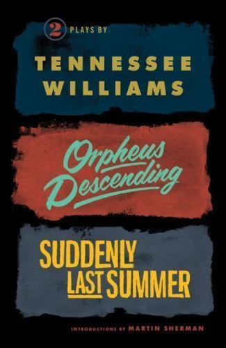 Orpheus Descending and Suddenly Last Summer by Tennessee Williams (2012, Trade Paperback)