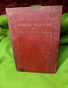 Gabriel Tolliver, Joel Chandler Harris, October 1902 Edition, Hardback - Picture 1 of 10