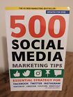 500 Social Media Marketing Tips: Essential Advice, Hints, Strategies - Brand New