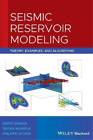 Dario Grana Philippe Doyen Tapan Mukerji Seismic Reservoir Modeling (Hardback)