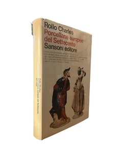 ROLLO, PORCELLANE EUROPEE DEL SETTECENTO, SANSONI - Foto 1 di 1