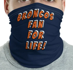 Neck Gaiter: BRONCOS Fan For Life! custom Face Mask. Protection w/ style! - Picture 1 of 3