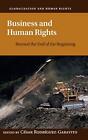 BUSINESS AND HUMAN RIGHTS: BEYOND THE END OF THE BEGINNING By César *Mint*