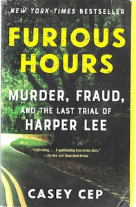 Furious Hours; Murder, Fraud, and The Last Trial of Harper Lee - Casey Cep B5 - Imagen 1 de 1