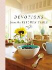 Devotions from the Kitchen Table - Hardcover By Thomas Nelson - GOOD