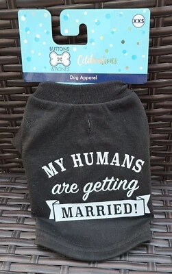 Buttons & Bones - My Humans Are Getting Married - Black Dog Shirt - XXS - NEW - Image 1 of 2
