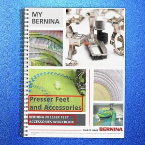 MY BERNINA Presser Feet & Accessories Mastery Workbook Manual BOUND, COVERED - Bild 1 von 5