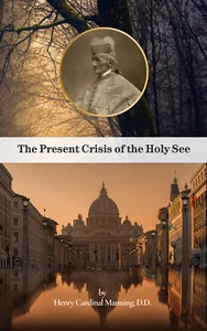 The Present Crisis of the Holy See by Henry Cardinal Manning Prophecy Antichrist - Picture 1 of 5