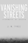 J. M. Tyree Vanishing Streets (Relié)