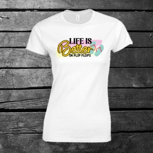 Life Is Better In Flip Flops Ladies T-shirt Gift Present Holiday Summertime - Picture 1 of 1