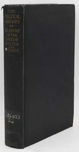 James Z George / SLAVERY THE POLITICAL HISTORY OF SLAVERY IN THE UNITED #298190 - Imagen 1 de 2