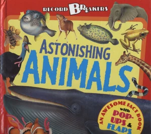 ANITA GANERI - Record Breakers: Astonishing Animals (Pop-Ups and Flaps Book) - Picture 1 of 1