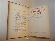 VIAGGI: F. Ciarlantini, IL MAROCCO COM'E' 1937 Mondadori con 42 illustrazioni 