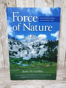 Force of Nature: Three Women Tackle The John Muir Trail PB Joan M. Griffin 2023 - Picture 1 of 3