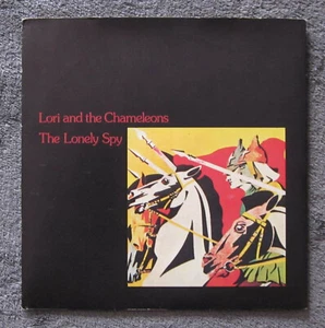 LORI AND THE CHAMELEONS 7" Vinyl 45 "The Lonely Spy" b/w "Peru" ©1980 UK IMPORT - Imagen 1 de 3