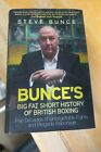  BOXING BOOK - BUNCE'S BIG FAT SHORT HISTORY OF BRITISH BOXING - HARDBACK