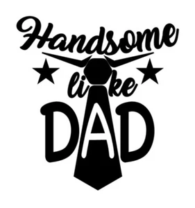Handsome Like Dad Silhouette Permanent Vinyl Matte Black Decal Sticker - Picture 1 of 1