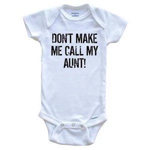 Don't Make Me Call My Aunt Funny Niece Nephew Baby Bodysuit - Picture 1 of 2