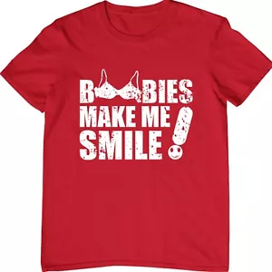 Boobies Make Me Smile Funny T-Shirt Boobs Rude Sarcastic Birthday Gift Tee Top - Picture 1 of 10