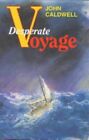 Desperate Voyage (sheridan House), Caldwell, John