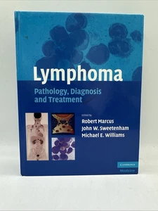 Lymphoma : Pathology, Diagnosis and Treatment by John W. Sweetenham 2007 HC - Photo 1/3