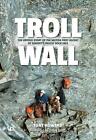 Trollmauer: Die unerzählte Geschichte der britischen Erstbesteigung von Europas höchstem Felsen