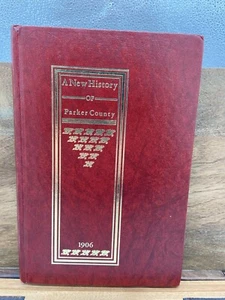 A New History of Parker County: with Introductory Sketch on Early Texas History - Picture 1 of 1