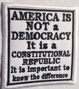 America Is Not A Democracy It Is Not A Constitutional Republic Patch 2.75x3" - Picture 1 of 2