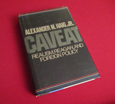 SIGNED (Inscribed) Caveat by Alexander Haig Jr. (1984) First Printing Book